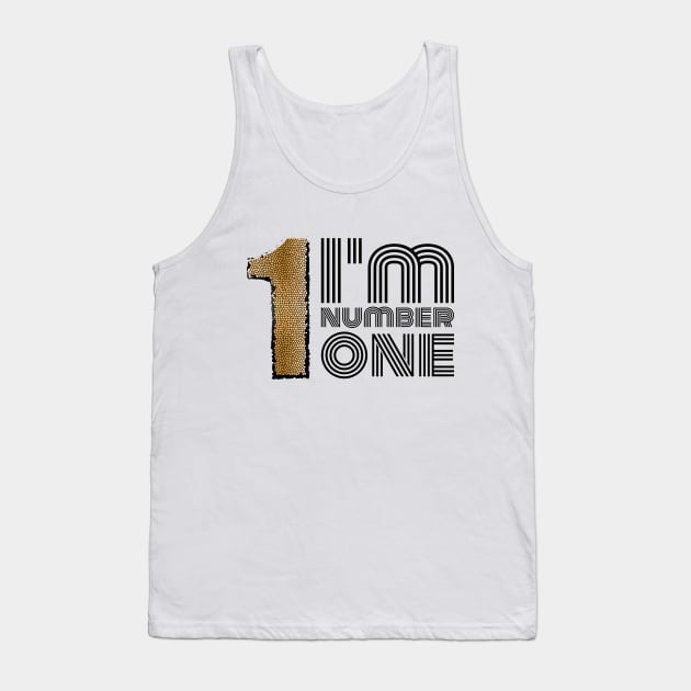 I'm Number One Tank Top by NAKLANT